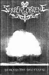 Serpent Obscene : Behold the Beginning